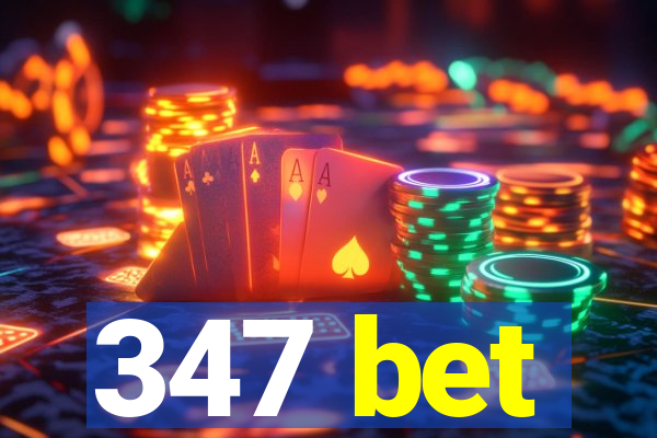 347 bet